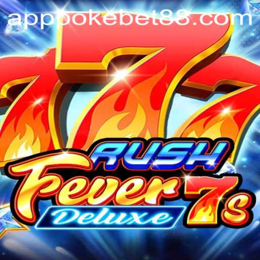 Discover RushFever7sDeluxe: The Exciting New Game from PokeBet88