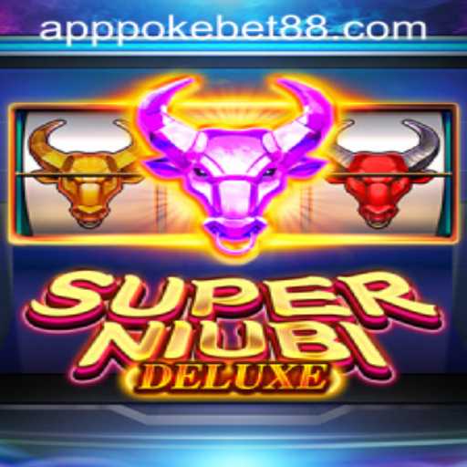 Discovering the Exciting World of SuperNiubiDeluxe and the Role of PokeBet88